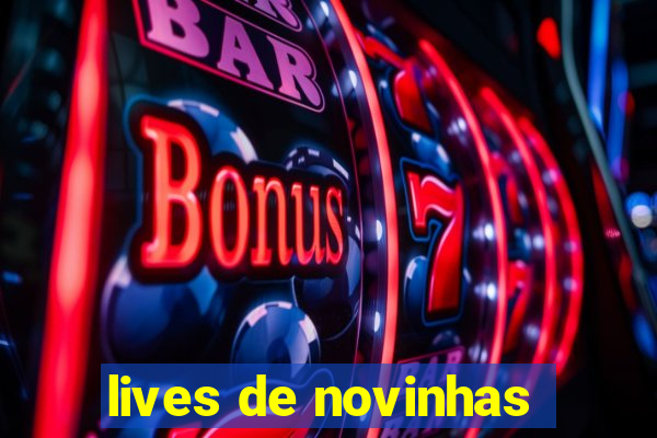 lives de novinhas